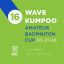 16th Kumpoo Wave Badminton Amaturs Cup